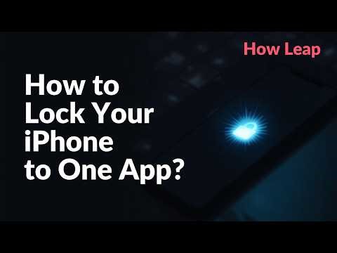How to Lock Your iPhone to One App?