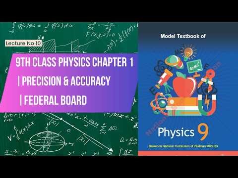 9TH CLASS PHYSICS CHAPTER 1| PRECISION & ACCURACY | FEDERAL BOARD #9thphysics #fedralboard