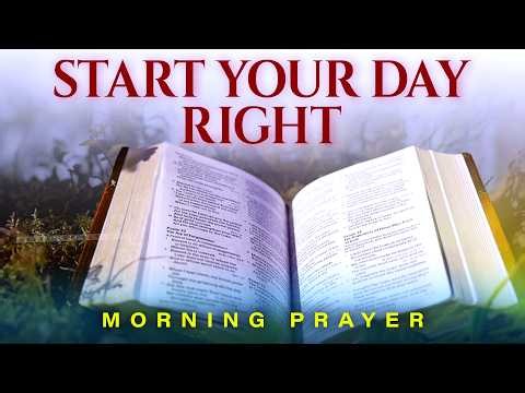The Best Morning Prayers For God's Protection | Blessings | Mercy and Favor (Pray this Everyday)