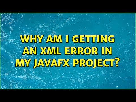 Why am I getting an xml error in my javafx project?