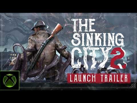 The Sinking City 2 - Launch Trailer