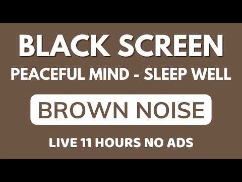 Relaxation Black Screen - Brown Noise Sound For Sleeping Well And Peaceful Mind | 11 Hours