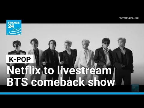 Netflix to livestream K-pop BTS comeback mega concert • FRANCE 24 English