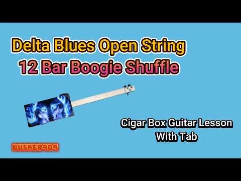 Delta Blues Open String 12 Bar Boogie Shuffle - Cigar Box Guitar Lesson with Tab