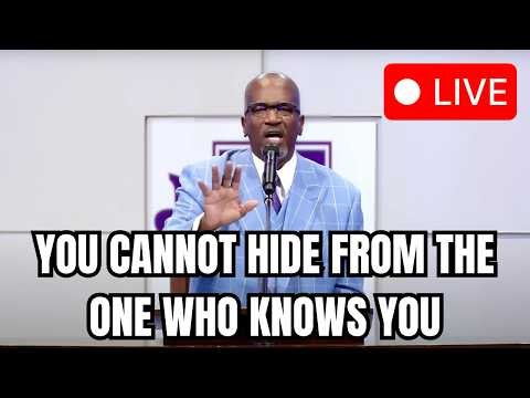 YOU CANNOT HIDE FROM THE ONE WHO KNOWS YOU - Rev. Terry K. Anderson