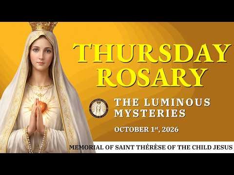 Holy Rosary Today 🤍 Thursday October 1 2026 🤍 Luminous Mysteries (Memorial of Saint Thérèse) VIRTUAL