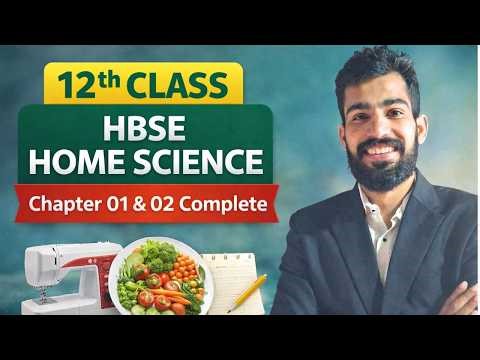 12th Class HBSE Home Science | Chapter 1 & 2 Complete Explanation | Board Exam 2026 Preparation
