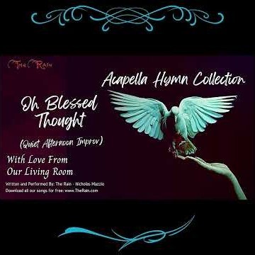 ADr3 Oh Blessed Thought Acapella Hymns Nicholas Mazzio Lauren Mazzio The Rain_1_1