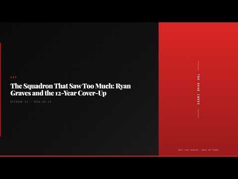 The Squadron That Saw Too Much: Ryan Graves and the 12-Year Cover-Up