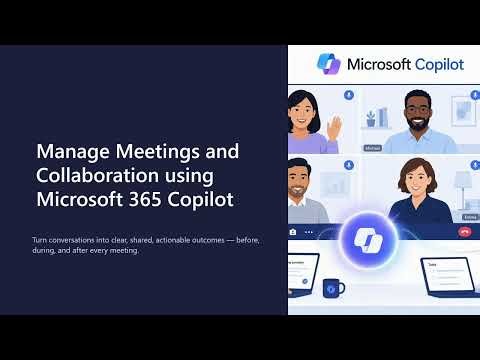 AB-730 | Module 6 | Manage Meetings and Collaboration Using Microsoft 365 Copilot 🤝