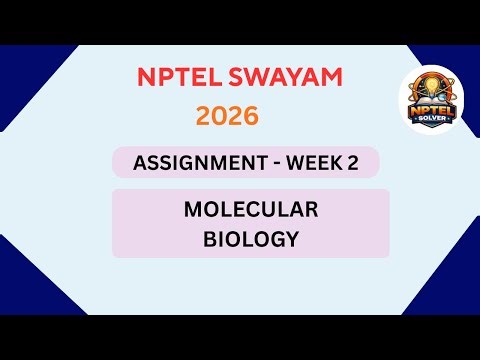 NPTEL Molecular Biology ASSIGNMENT 2 Solutions | Week 2 JAN 2026 #nptel#swayamsolver