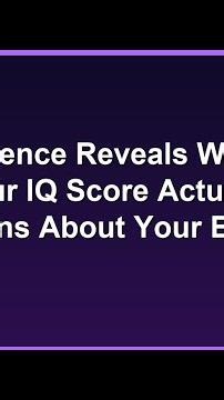Science Reveals What Your IQ Score Actually Means About Your Brain