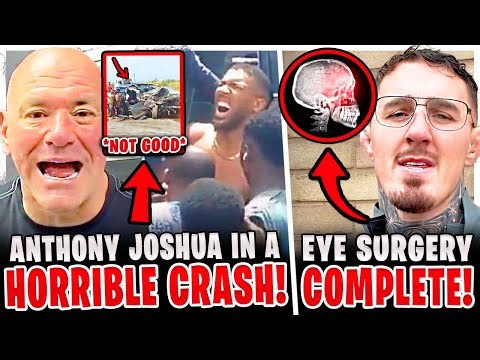 BREAKING! Anthony Joshua INVOLVED in SERIOUS CRASH! Tom Aspinall EYE SURGERY UPDATE! Justin Gaethje