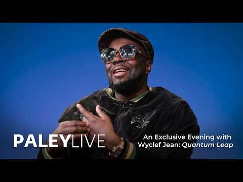 PaleyLive: An Exclusive Evening with Wyclef Jean: Quantum Leap