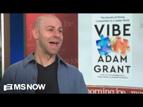'Vibe': Adam Grant shares new connection concepts for 'lonely world' in new book