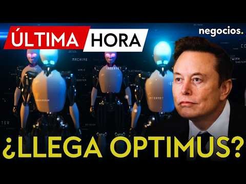 ÚLTIMA HORA | Tesla prevé comenzar las ventas de robots humanoides Optimus el próximo año
