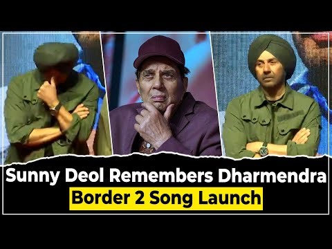 Sunny Deol Emotionally Recalls Dharmendra at ‘Ghar Kab Aaoge’ Song Launch, Border 2