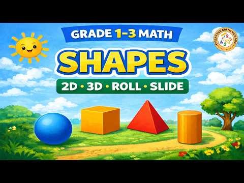 Shapes for Kids | 2D & 3D Shapes | Long & Round Shapes | Rolling & Sliding | Grade 1–3 Math