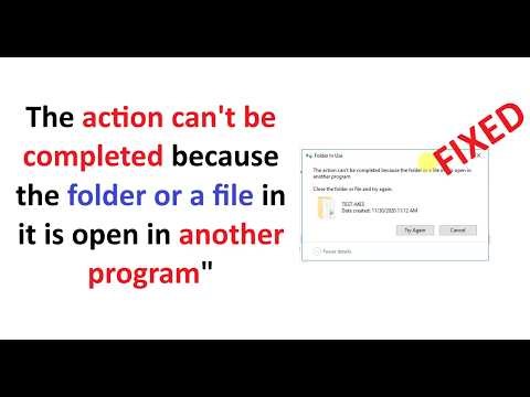 The Action Can't be Completed Because the Folder or a File in it is Open in Another Program"