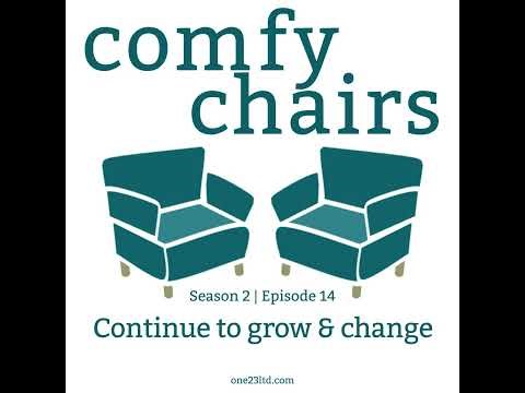 Continue to grow & change