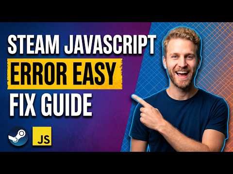 Steam Javascript Error (Easy Fix Guide)