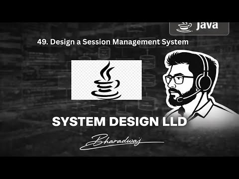 49. Design a Session Management System : Java