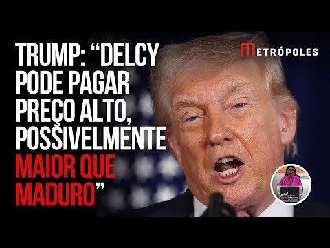 Trump a Delcy Rodríguez: “Pode pagar preço alto se não fizer o certo”