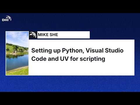 MIKE SHE | Setting up Python, Visual Studio Code and UV for scripting