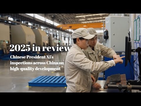 Chinese President Xi Jinping's inspections across China on high-quality development