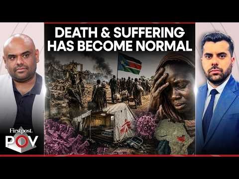 South Sudan Battles Extreme Hunger, Violence Amid Ebola Outbreak Scare | Firstpost PoV