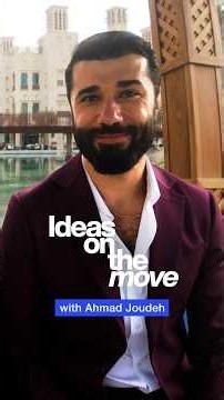 Ideas On The Move: Ahmad Joudeh