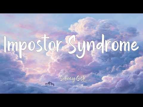 Sidney Gish -Impostor Syndrome (lyrics)