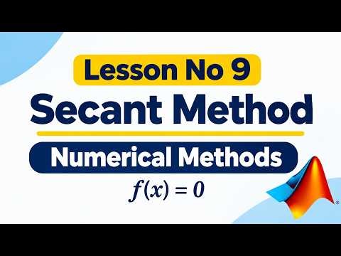 MATLAB Lesson 9 | Secant Method | Numerical Methods | Root Finding