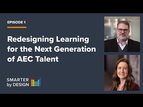Redesigning Learning for the Next Generation of AEC Talent | Dan Hottinger and Kari Shonblom of BWBR