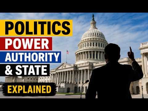How Politics Really Works | Power, Authority & State Made Easy