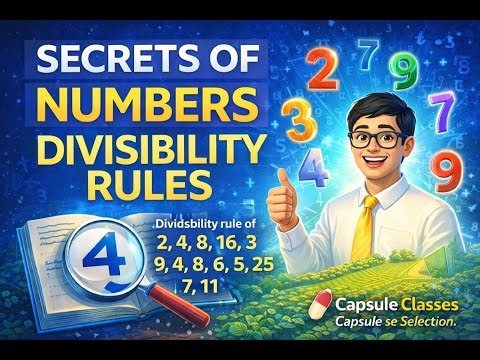 Divisibility Rules in One Capsule | Secrets of Numbers | Capsule Classes