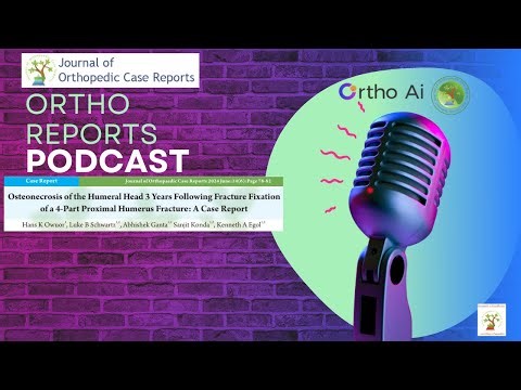 Late-Onset Osteonecrosis After 4-Part Proximal Humerus Fracture | Ortho Reports Podcast