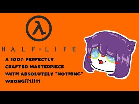 Half-Life is a perfect game with literally nothing wrong with it. || Half-Life #1