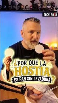 ¿Por qué la hostia es pan sin levadura?