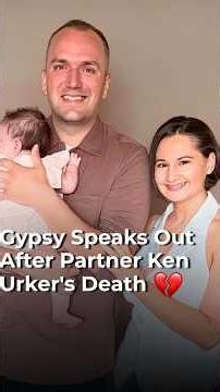 Gypsy Speaks Out After Partner Ken Urker's Death
