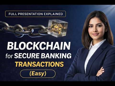 Blockchain for Secure Banking Transactions | Full Presentation Explained
