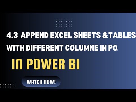4.3 Append Excel Sheets or Tables with Different Columns in Power BI | Power Query Tutorial
