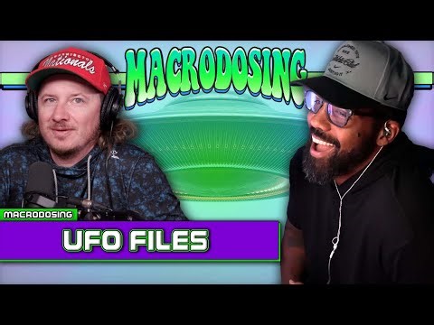 UFO Files Reveal What The Government Knows About Aliens | Macrodosing - May 12, 2026