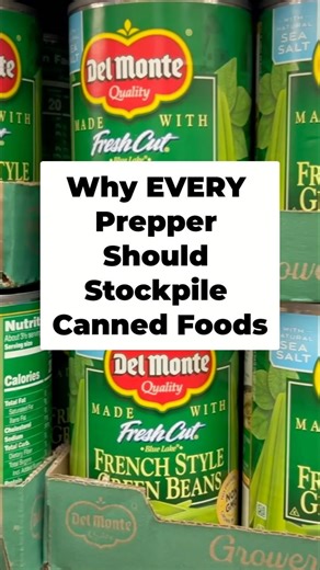 Why EVERY Prepper Should Stockpile Canned Foods