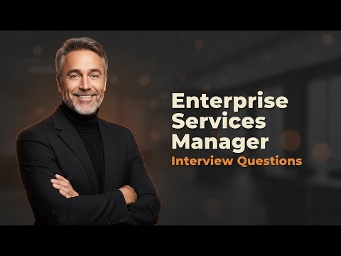 Common Enterprise Services Manager Interview Questions [Best Answers & Tips]