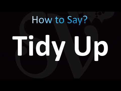 How to Pronounce Tidy Up (CORRECTLY!)
