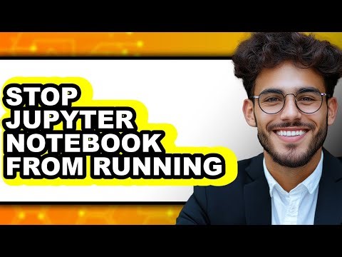 How to Stop Jupyter Notebook from Running (easy Method)