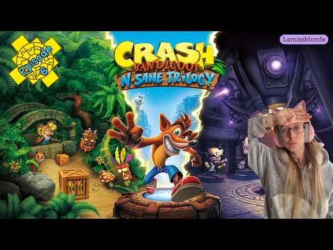 J'ai souffert !!! - Crash bandicoot N sane trilogy #6