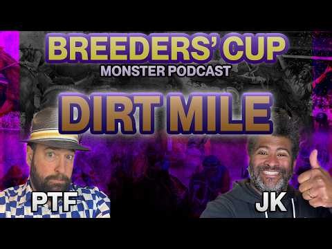 Breeders' Cup 2026 DIRT MILE w/ PTF & JK | Breeders' Cup 2026 Monster Podcast