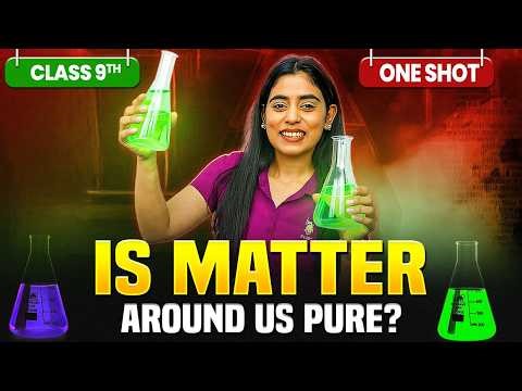 Is Matter Around Us Pure? ONE SHOT | Class 9 Science Chapter 2 | NCERT + PYQs | Samridhi Sharma
